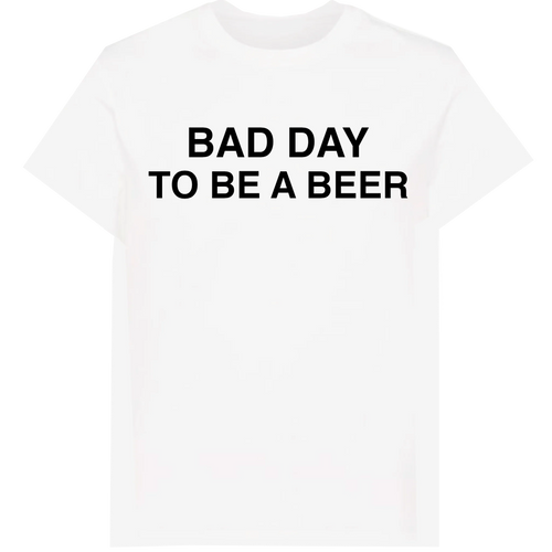 Bad Day To Be A Beer