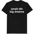 Small Dih Big Dreams