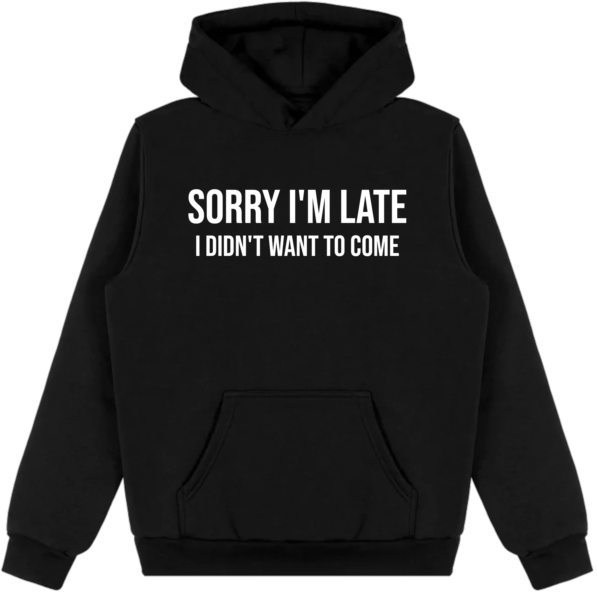 Sorry I'm Late Hoodie